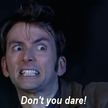 https://www.mugglarportalen.se/images/proxy.php?q=http%3A%2F%2Fmrwgifs.com%2Fwp-content%2Fuploads%2F2013%2F05%2FDavid-Tennant-Dont-You-Dare-Reaction-Gif-On-Doctor-Who.gif