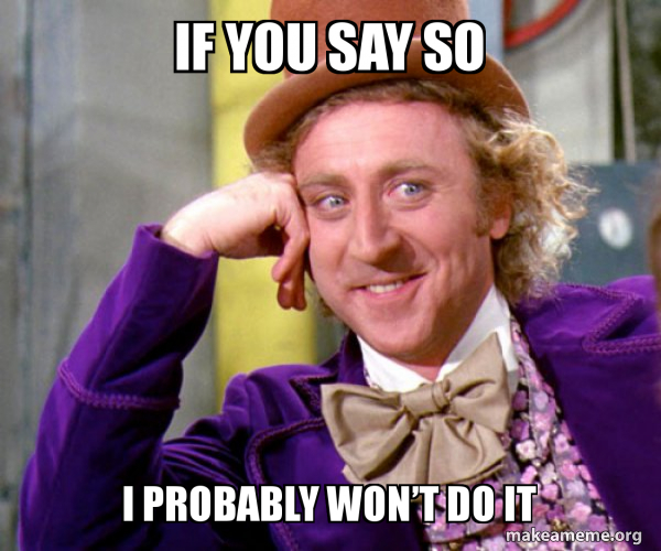 https://www.mugglarportalen.se/images/proxy.php?q=https%3A%2F%2Fmedia.makeameme.org%2Fcreated%2Fif-you-say-5c995c.jpg