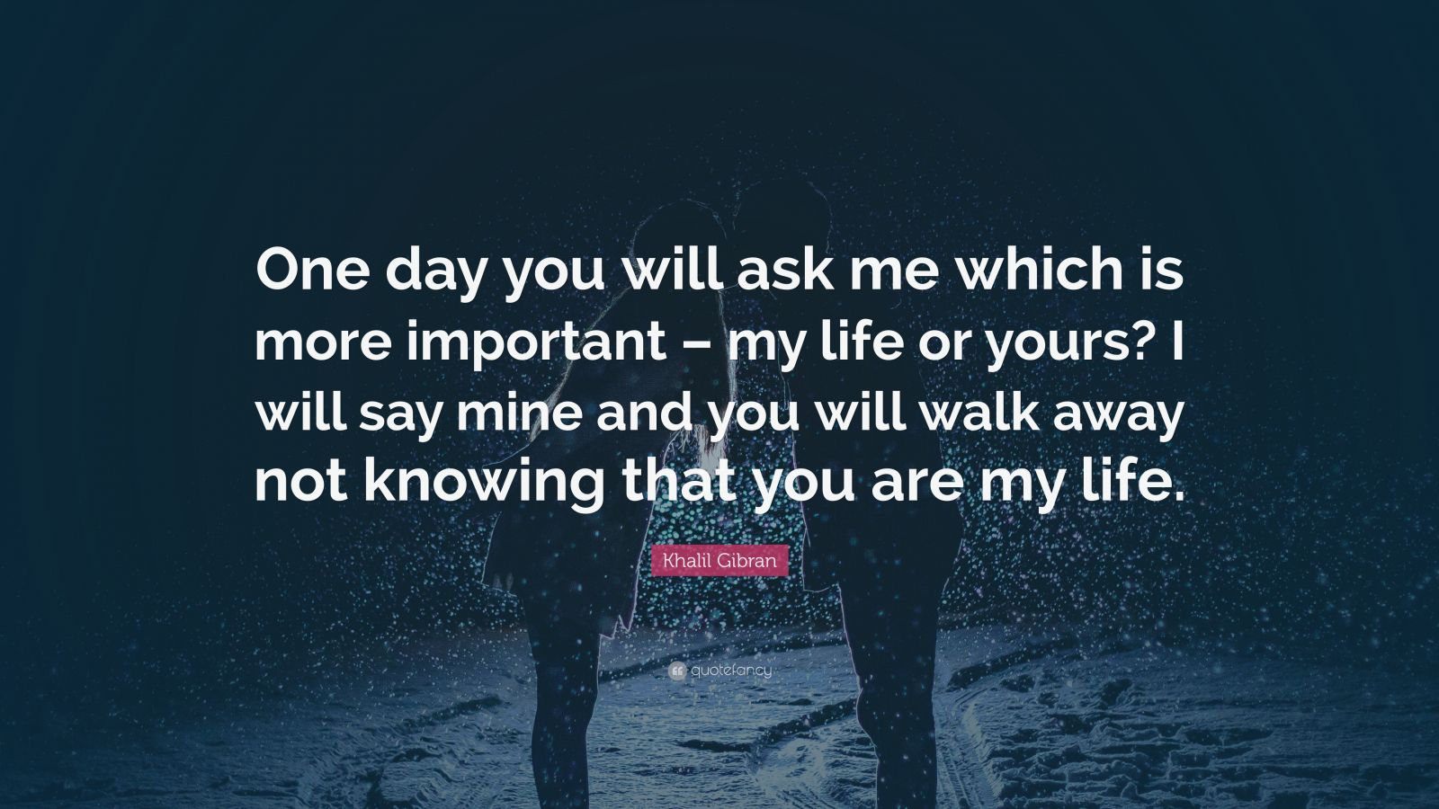 https://www.mugglarportalen.se/images/proxy.php?q=https%3A%2F%2Fquotefancy.com%2Fmedia%2Fwallpaper%2F1600x900%2F6361138-Khalil-Gibran-Quote-One-day-you-will-ask-me-which-is-more.jpg